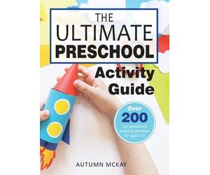 Autumn McKay The Ultimate Preschool Activity Guide (Copertina rigida)