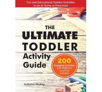 Autumn McKay The Ultimate Toddler Activity Guide (Tascabile) Early Learning