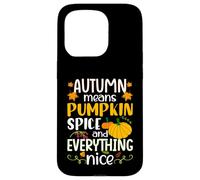 Autumn Means Pumpkin Spice and Everything Nice Thanksgiving Custodia per iPhone 15 Pro