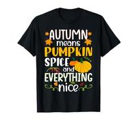 Autumn Means Pumpkin Spice And Everything Nice Thanksgiving Maglietta