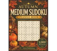 Autumn Medium Sudoku Puzzle Book: 1,000 Engaging Sudoku Puzzles for Adults and Experienced Solvers