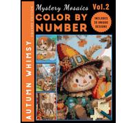 Autumn Mosaic Wonders - Color by Number for Adults & Teens: Farm Life, Woodland Animals, Pumpkins, and Countryside Views - Vol.2