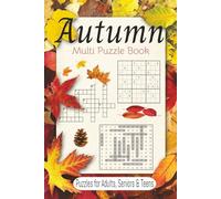 Autumn Multi Puzzle Book: A 120-Page Puzzle Collection with Crosswords, Sudoku & Word Searches | 6x9 Inches | Relax, Challenge Your Mind & Enjoy Autumn Fun | Perfect for Adults, Seniors & Teens