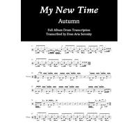 Autumn - My New Time: Full Album Drum Transcription