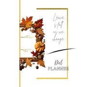 Autumn Notebook 6x9 Inches For Meal Planning With Leaf And Chestnut Designs: Perfect for health-conscious individuals, nutritionists, women, and men. ... parents planning healthy meals for children