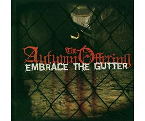 Autumn Offering - Embrace The Gutter