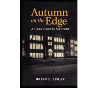 Autumn on the Edge: A Grey Ghosts Mystery