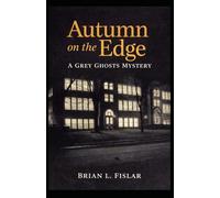 Autumn on the Edge: A Grey Ghosts Mystery: 3