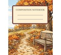 Autumn Path to the Schoolhouse: A Wide-Ruled Composition Notebook with a Peaceful Fall Landscape