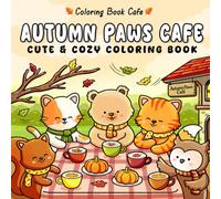 Autumn Paws Cafe: Cute and Cozy Coloring Book with Adorable Animals, Coffee Shop Scenes, Pumpkins, and Relaxing Fall Vibes for Stress Relief and Joy