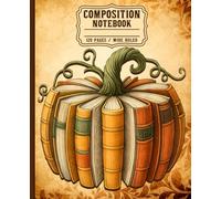 Autumn Pumpkin Book Stack Composition Notebook: Cozy Fall Journal for Teachers, Readers & Writers