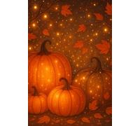 Autumn Pumpkin Glow Journal: Magical & Cozy Fall Blank pages for Autumn, Halloween & Thanksgiving Writing , lists, and Daily Notes