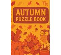Autumn Puzzle Book for Adults: Relaxing Word Searches, Crosswords, Mazes, Riddles, Sudoku and Colouring Pages Ideal Boo Basket Gift