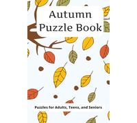 Autumn Puzzle Book: Puzzles with Word Searches, Crossword Puzzles, Mazes, and Sudoku with Easy to Read Print about Autumn, Outdoors, Nature and more / ... for Vacations, Holidays and Relaxation