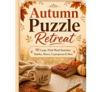 Autumn Puzzle Retreat: 90 Word Searches, Sudoku, Mazes, Cryptograms & More