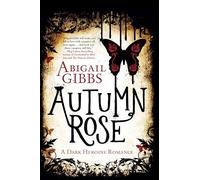 Abigail Gibbs Autumn Rose (Tascabile) Dark Heroine Romance