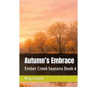 Autumn’s Embrace: Ember Creek Seasons Book 4