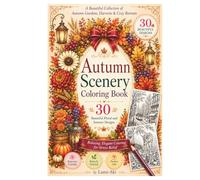 Autumn Scenery Coloring Book: 30 Elegant Nature-Inspired Designs