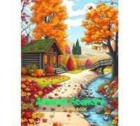 Autumn Scenery Coloring Book: Beautiful Fall Landscapes for Relaxation and Stress Relief