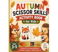 Autumn Scissor Skills Activity Book for Kids: Preschool Cut and Paste Workbook | Fine Motor Training for Toddlers Ages 3-5