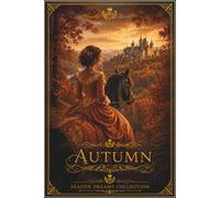 Autumn Season Dreams Collection: Elegant Notebook for Women with Romantic Covers Inspired by Historic Highlands, Castles, Gardens and Timeless Elegance 120 pages