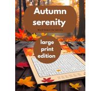 Autumn Serenity: Large Print Word Search for Seniors with Relaxing Fall Puzzles to Support Brain Health & Mindfulness: Relaxing Autumn Word Searches ... Stress, and Enjoy Cozy, Screen-Free Moments