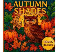 Autumn Shades: 50 Vetrate Autunnali da Colorare