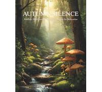 AUTUMN SILENCE: Realistic Mushroom of the Autumn Forest for Relaxation