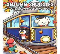 Autumn Snuggles Coloring Book: Cozy Vibes Coloring Pages featuring Adorable Animals and Peaceful Fall Scenes Illustrations for Adults and Teens Relaxation and Joy