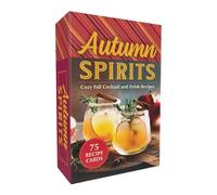 Autumn Spirits: Cozy Fall Cocktail and Drink Recipes: 75 Recipe Cards