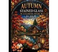 Autumn Stained Glass: Coloring Book for Adults