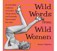 Autumn Stephens Wild Words from Wild Women (Tascabile)