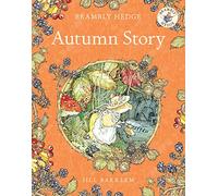 Autumn Story: Introduce children to the seasons in the gorgeously illustrated classics of Brambly Hedge!