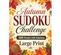 Autumn SUDOKU Challenge: 300 Large Print Puzzles, 3 Levels of Difficulty