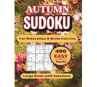 Autumn Sudoku for Adults - 400 EASY Large Print Puzzles with Solutions: Easy 9x9 Logic Puzzles for Seniors & Beginners | Relaxing Fall Brain Games | 8.5”x11” Large Print Edition | Great For Beginners