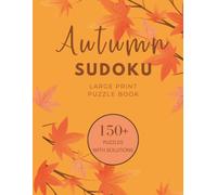 Autumn Sudoku Puzzle Book: Large Print Seasonal Number Puzzles for Adults & Seniors | Medium Difficulty Brain Games for Cozy Fall Days & Thoughtful Gifts