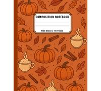 Autumn Themed Wide Ruled Notebook: Cozy Seasonal Composition Book for Students - Cute Fall Writing Journal with Wide Lines for School Notes, Daily Practice, and Creative Ideas