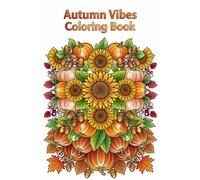 Autumn Vibes: A Cozy Fall Coloring Book