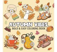 Autumn Vibes: A Fun and Relaxing Coloring Book Featuring 50+ Bold & Easy Pages for Adults and Kids (Bold & Easy Coloring)