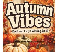 Autumn Vibes: Bold and Easy Coloring Book for Adults | Simple and Relaxing Fall Season Landscapes, Cozy Pumpkins, and Warm Autumn Outfits Minimalist Designs