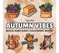 Autumn Vibes: Bold and Easy Coloring Book for Adults, Teens and Seniors with Simple and Relaxing Autumn Designs (Bold and Easy Coloring Books)