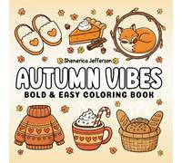 Autumn Vibes: Bold & Easy Coloring Book: Cozy Fall Designs for Relaxation and Creativity