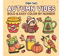 Autumn Vibes Color by Number: Bold and Easy Coloring Book for Adults and Kids Featuring Cozy Fall designs