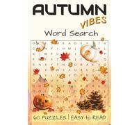Autumn Vibes: Word Searches with Easy to Read Print about Autumn, Falling Leaves, Pumpkin Spice and More [6x9 inches,120 pages | 60 Puzzles…Gift all Seasons, Vacations, and recreational time