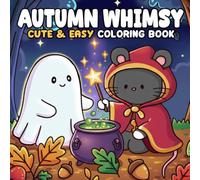 Autumn Whimsy Coloring Book: Enchanted Pumpkin Patch Sorcery Coloring Pages featuring Whimsical Cats and Easy Friendly Ghost Cartoons for All Ages