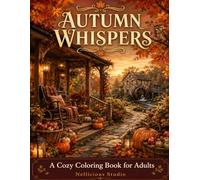 Autumn Whispers: A Cozy Coloring Book for Adults