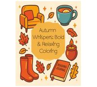 Autumn Whispers: Bold & Relaxing Coloring: Bold, Easy-to-Color Autumn Pages for Mindful Relaxation