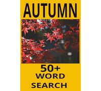 AUTUMN: Whispers of Fall: A Word Search Journey Through Crisp Days and Golden Leaves | Pumpkins, Puzzles & Spice: A Harvest of Word Search Fun | Amber Skies & Rustling Leaves: