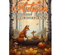 Autumn Woodland Animal Coloring Book for Adults: Simple, Stress Free Fall Forest Coloring and Gentle Woodland Scenes for Adult Relaxation