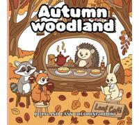 Autumn Woodland: Bold And Easy Coloring Book: Relaxing Forest and Fall Animal Scenes for All Ages |Line Art for Stress Relief and Creativity